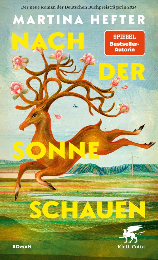 Buchcover „Nach der Sonne schauen" von Martina Hefter (Klett-Cotta): springender Hirsch mit blühendem Geweih vor Landschaft. LONGDESC: Buchcover mit illustriertem, springendem Hirsch in Rottönen, dessen verzweigtes Geweih mit rosa Blüten besetzt ist, vor einer flachen Landschaft mit bewölktem Himmel. Oben: Autorinnenname „Martina Hefter", darunter der Titel „Nach der Sonne schauen" in großen Buchstaben. Oben rechts: Sticker „SPIEGEL Bestseller-Autorin". Unten links: Gattungsbezeichnung „Roman". Unten rechts: Verlagslogo Klett-Cotta. Oben mittig: Hinweis „Der neue Roman der Deutschen Buchpreisträgerin 2024".